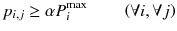 
$$ {p}_{i,j}\ge \alpha {P}_i^{\max}\kern2em \left(\forall i,\forall j\right) $$
