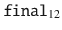 $$\mathtt {final}_{12}$$