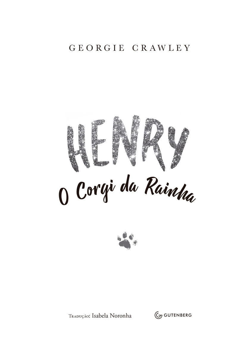 Henry, o Corgi da Rainha. Georgie Crawley (autoria), Isabela Noronha (tradução)