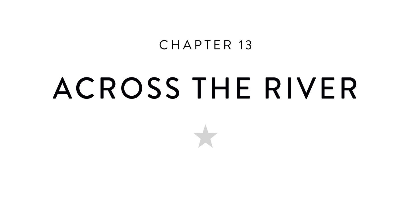 Chapter 13 Across the River