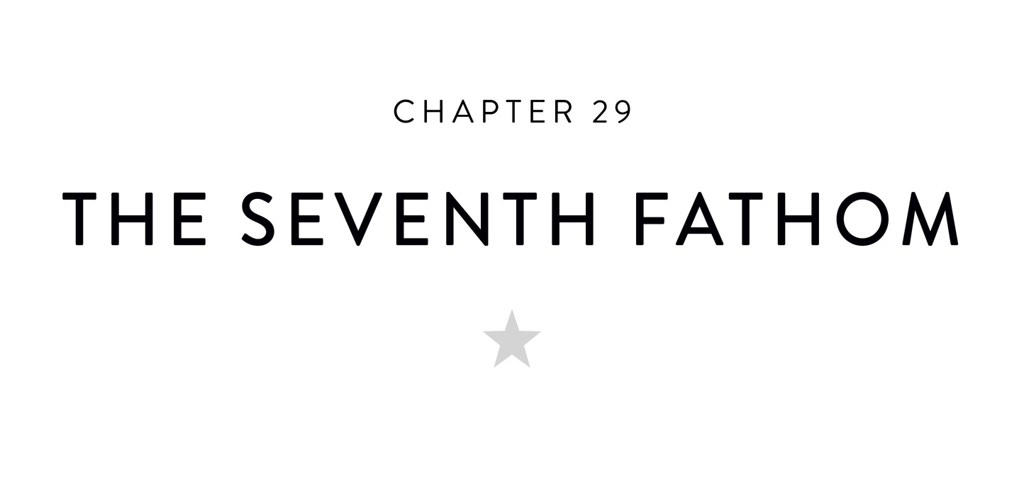 Chapter 29 The Seventh Fathom