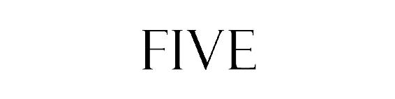 FIVE