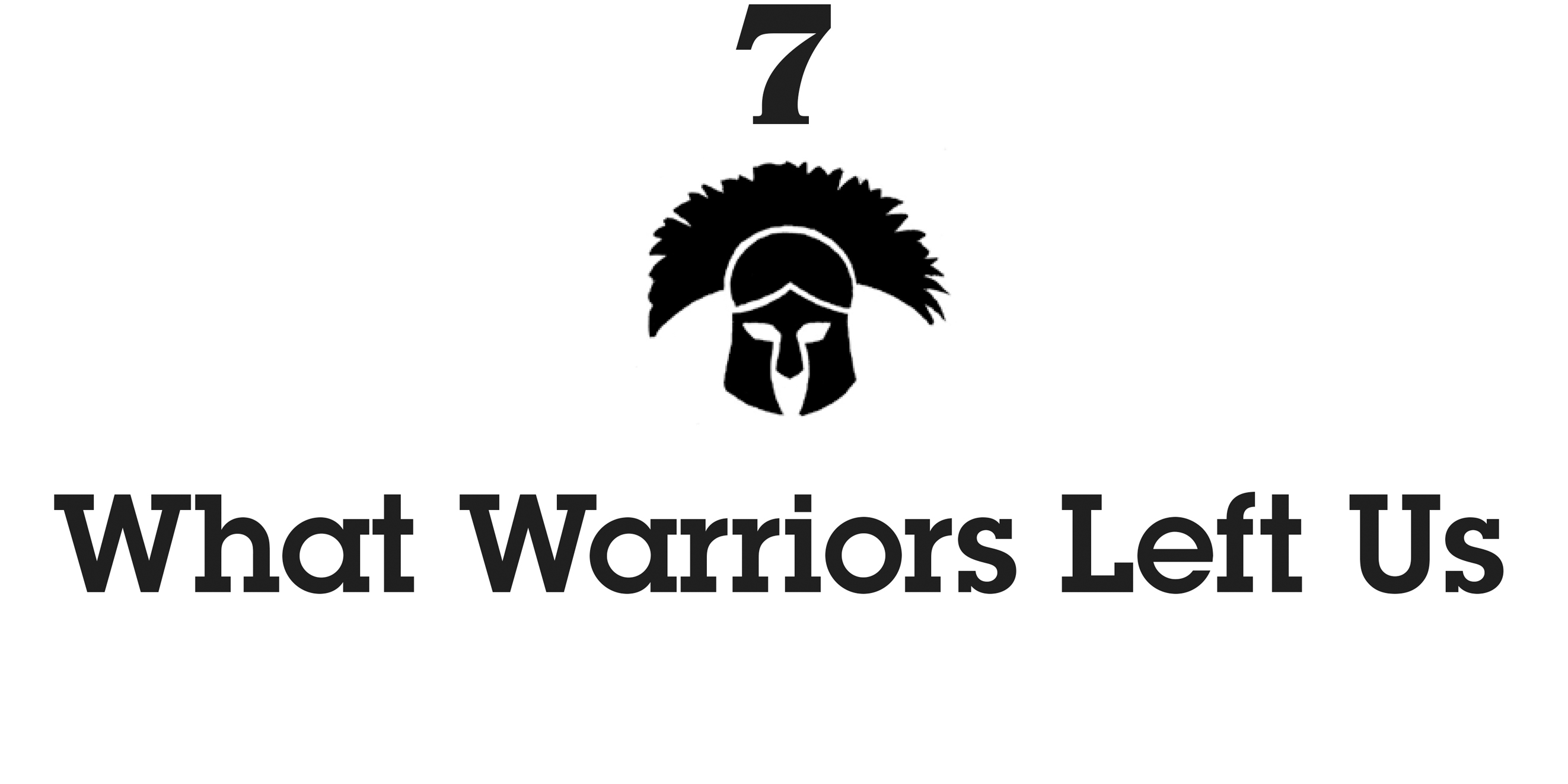 7 What Warriors Left Us