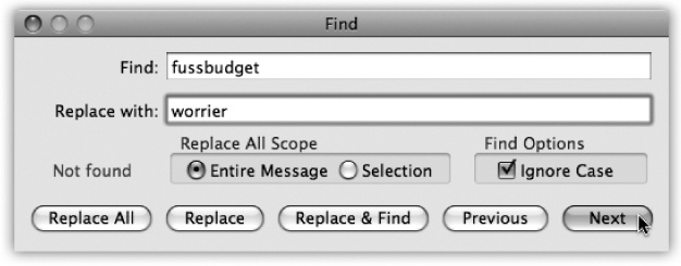 The Find box works just as it does in a word processor, except that the Replace function works only on messages you’ve written yourself—Mail doesn’t let you change the words of mail you’ve received. (Lawyers would have a field day with that one.)