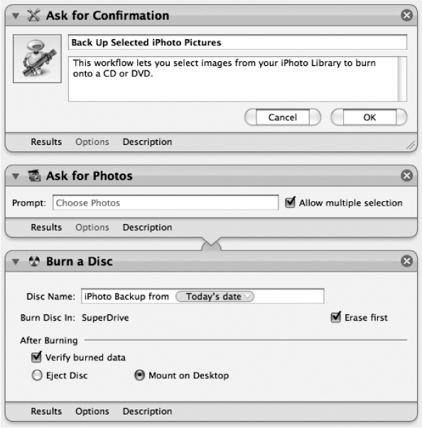 Top: The first action presents a dialog box telling you what this workflow does.Middle: The second action lets you select from your iPhoto Library the images you want to back up.Bottom: The last action, in a single step, burns those images onto a CD or DVD. It works regardless of whether your Mac has an internal or external burner. Try that simplicity on a PC!