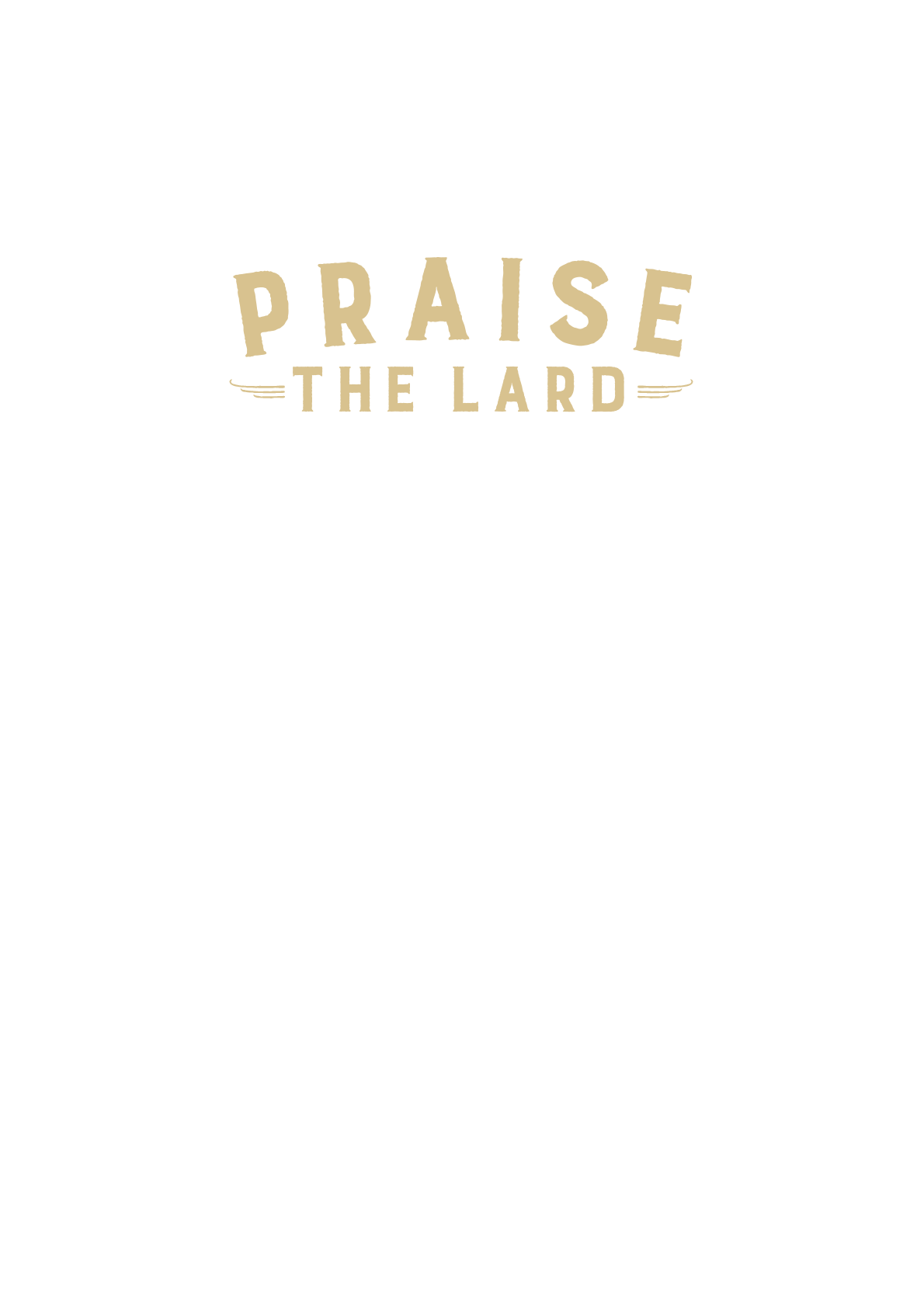 Praise the Lard