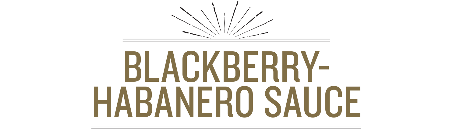 Blackberry-Habanero Sauce