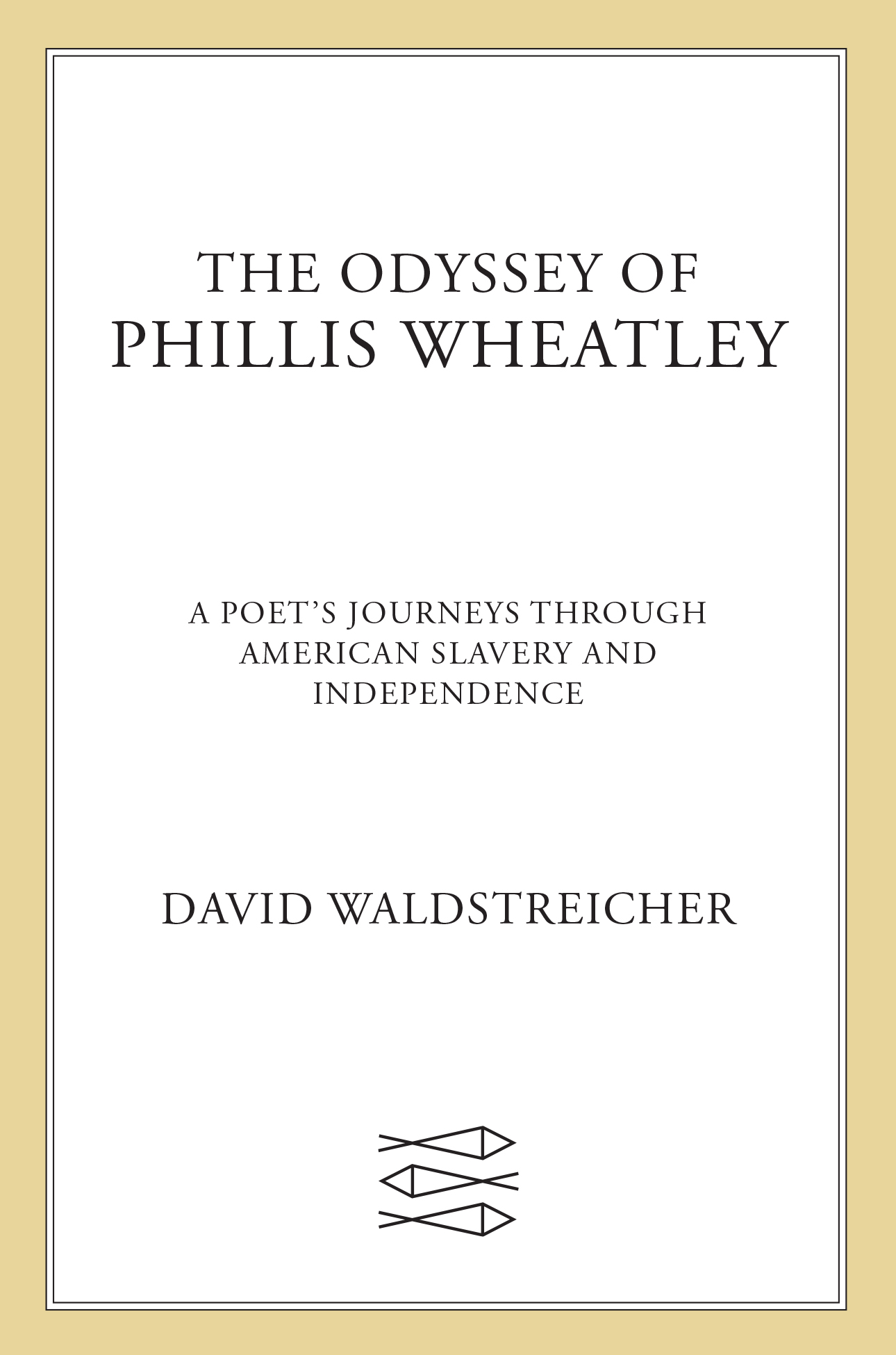 Cover: The Odyssey of Phillis Wheatley by David Waldstreicher