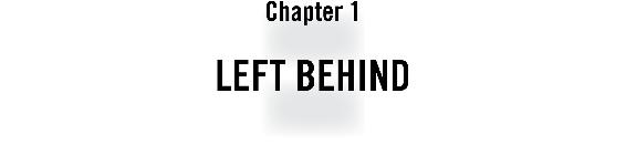 Chapter 1 Left Behind