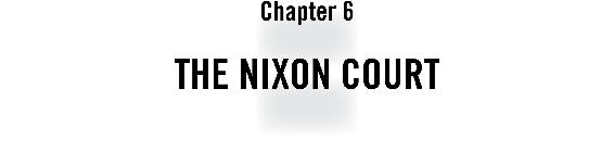 Chapter 6 The Nixon Court