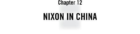 Chapter 12 Nixon in China