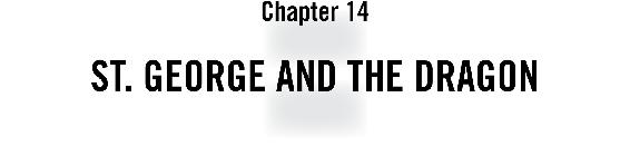 Chapter 14 St. George and the Dragon