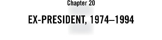 Chapter 20 Ex-President, 1974–1994