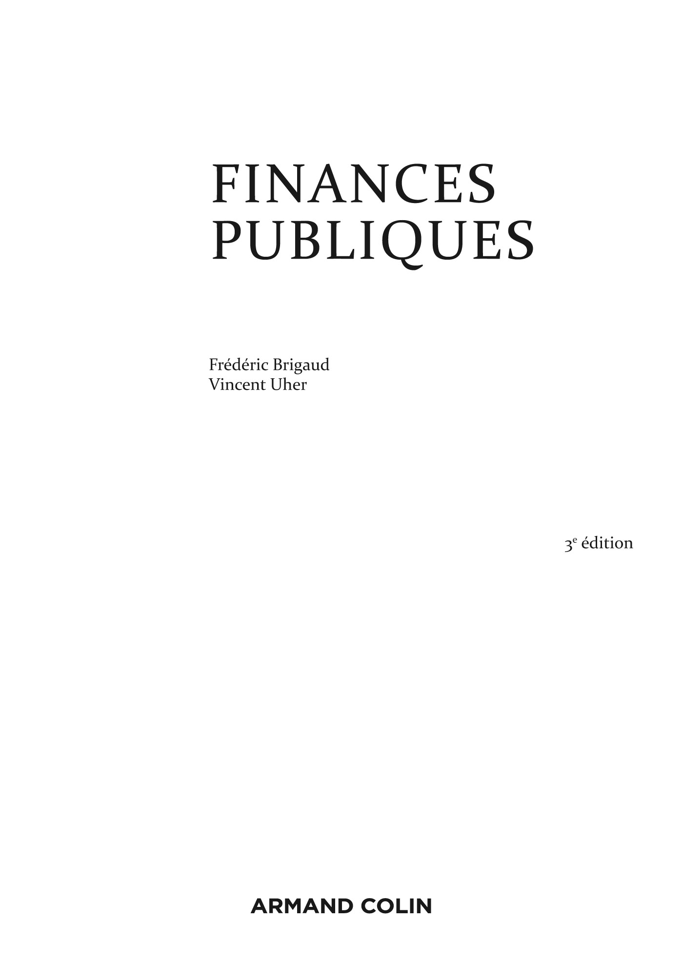 Page de titre : Brigaud Frédéric, Vincent Uher, Finances publiques, 3e éditions, Armand Colin