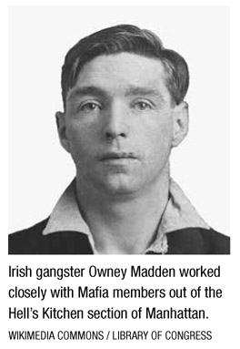 Irish gangster Owney Madden worked closely with Mafia members out of the Hell’s Kitchen section of Manhattan. WIKIMEDIA COMMONS / LIBRARY OF CONGRESS