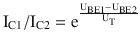 $$\displaystyle\mathrm{I}_{\mathrm{C}1}/\mathrm{I}_{\mathrm{C}2}=\mathrm{e}^{\frac{\mathrm{U}_{\mathrm{BE}1}-\mathrm{U}_{\mathrm{BE}2}}{\mathrm{U}_{\mathrm{T}}}}$$