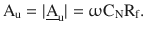 $$\displaystyle\mathrm{A}_{\mathrm{u}}=|\underline{\mathrm{A}}_{\mathrm{u}}|=\upomega\mathrm{C}_{\mathrm{N}}\mathrm{R}_{\mathrm{f}}.$$