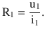 $$\displaystyle\mathrm{R}_{1}=\frac{\mathrm{u}_{1}}{\mathrm{i}_{1}}.$$