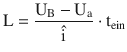 $$\displaystyle\mathrm{L}=\frac{\mathrm{U}_{\mathrm{B}}-\mathrm{U}_{\mathrm{a}}}{\hat{\mathrm{i}}}\cdot\mathrm{t}_{\mathrm{ein}}$$