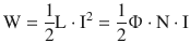 $$\displaystyle\mathrm{W}=\frac{1}{2}\mathrm{L}\cdot\mathrm{I}^{2}=\frac{1}{2}\Upphi\cdot\mathrm{N}\cdot\mathrm{I}$$