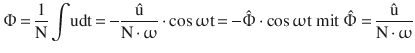 $$\displaystyle\Upphi\,{=}\,\frac{1}{\mathrm{N}}\int\!\mathrm{u}\mathrm{dt}\,{=}\,{-}\frac{\hat{\mathrm{u}}}{\mathrm{N}\,{\cdot}\,\upomega}\,{\cdot}\cos\upomega\mathrm{t}\,{=}\,{-}\hat{\Upphi}\,{\cdot}\cos\upomega\mathrm{t}\text{ mit }\hat{\Upphi}\,{=}\,\frac{\hat{\mathrm{u}}}{\mathrm{N}\,{\cdot}\,\upomega}$$