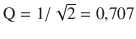 $$\mathrm{Q}=1/\sqrt{2}=0{,}707$$