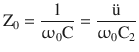 $$\mathrm{Z}_{0}=\dfrac{1}{\upomega_{0}\mathrm{C}}=\dfrac{\text{{\"u}}}{\upomega_{0}\mathrm{C}_{2}}$$