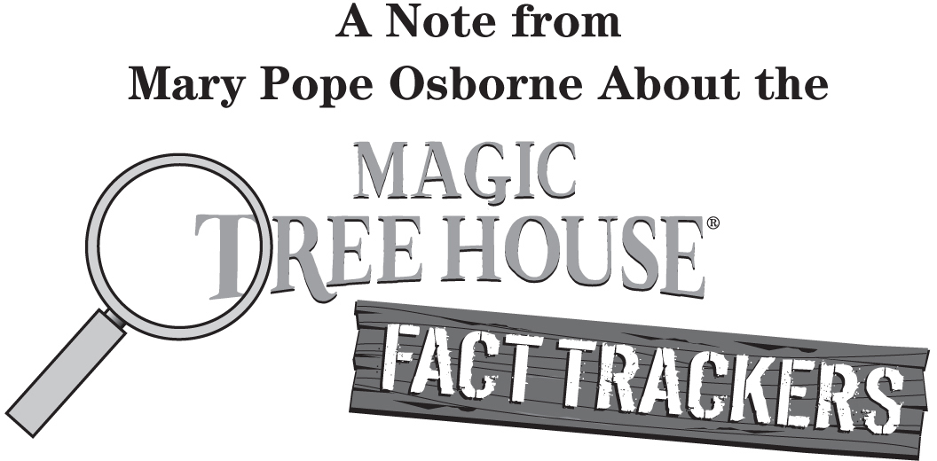 A Note from Mary Pope Osborne About the Magic Tree House Fact Trackers