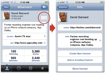 With just two taps, the Twitter app lets you add a Twitter contact to your address book or supplement an existing contact. From a Twitter account's profile screen (left), tap the contact-card button, and the next screen (right) shows you the info that will be added (a Twitter URL and a biographical note), letting you decide whether to create a new contact or add the info to an existing entry. Once linked to the address book, you can see the person's complete contact info anytime from their Twitter profile screen.