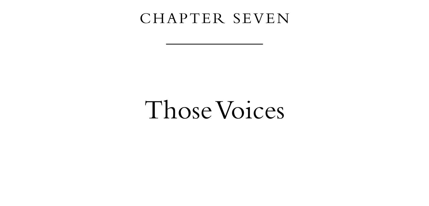 Chapter Seven Those Voices