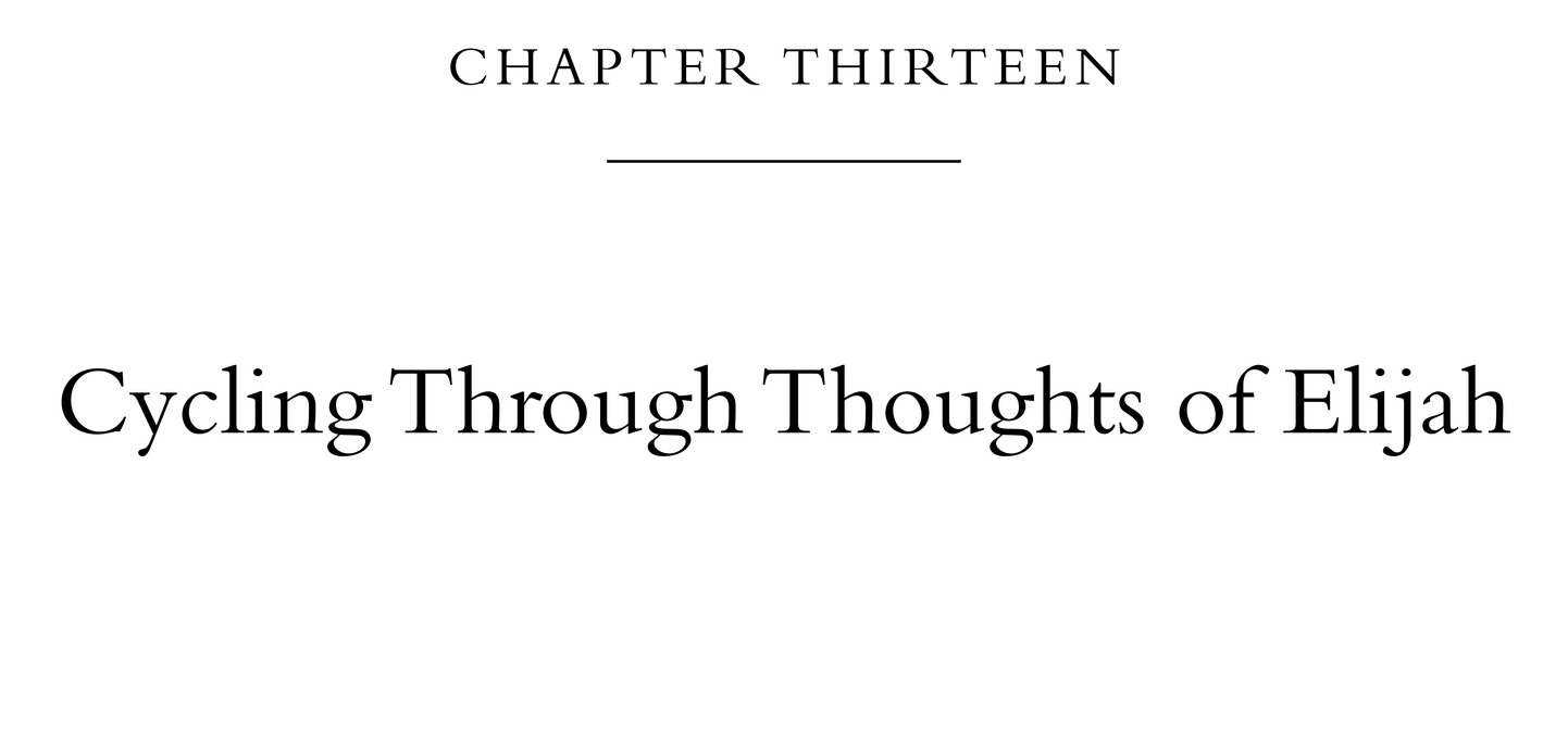 Chapter Thirteen Cycling Through Thoughts of Elijah