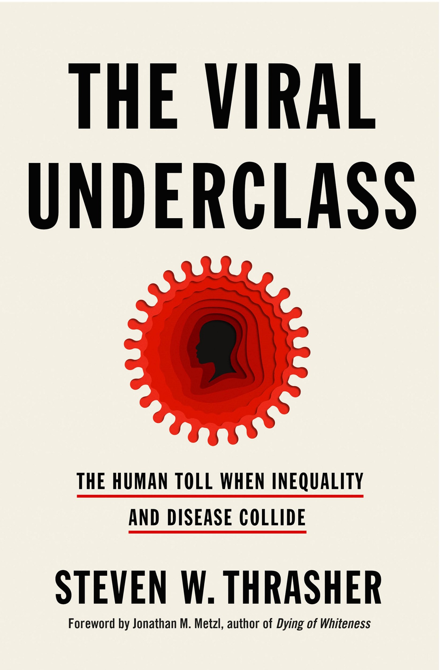 Cover: The Viral Underclass by Steven W. Thrasher