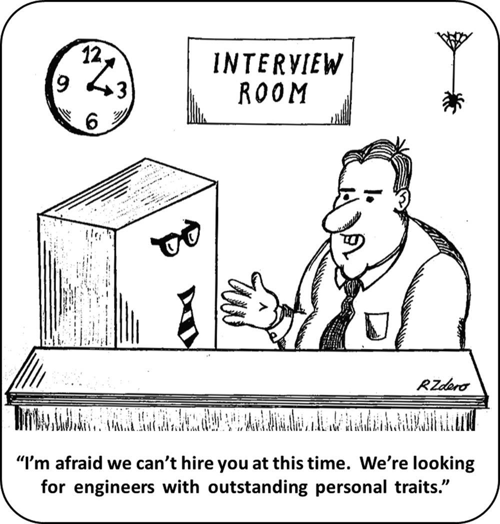 A one-panel cartoon shows a large brick wearing glasses and a tie being interviewed by a seated man who says “I’m afraid we can’t hire you at this time. We’re looking for engineers with outstanding personal traits.”