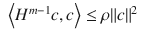 $$\displaystyle\begin{array}{rcl} \left <H^{m-1}c,c\right> \leq \rho \| c\|^{2}& &{}\end{array}$$