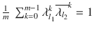 $$\frac{1} {m}\ \sum _{k=0}^{m-1}\lambda _{ l_{1}}^{k}\overline{\lambda _{ l_{2}}}^{k} = 1$$