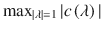 $$\max _{\vert \lambda \vert =1}\vert c\left (\lambda \right )\vert$$