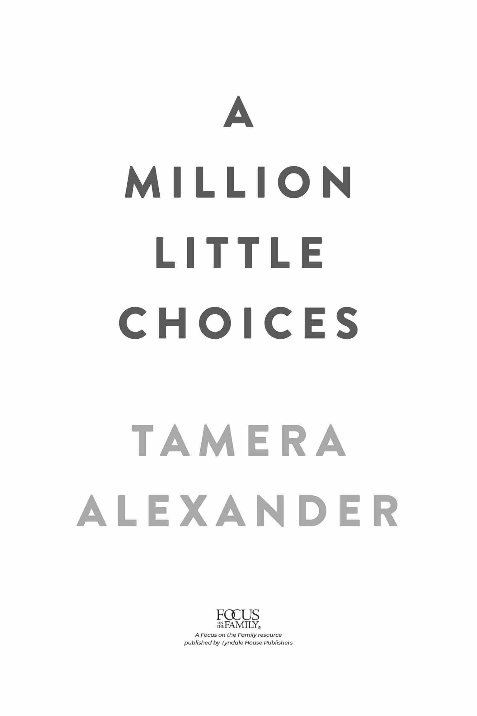 A Million Little Choices by Tamera Alexander. Focus on the Family