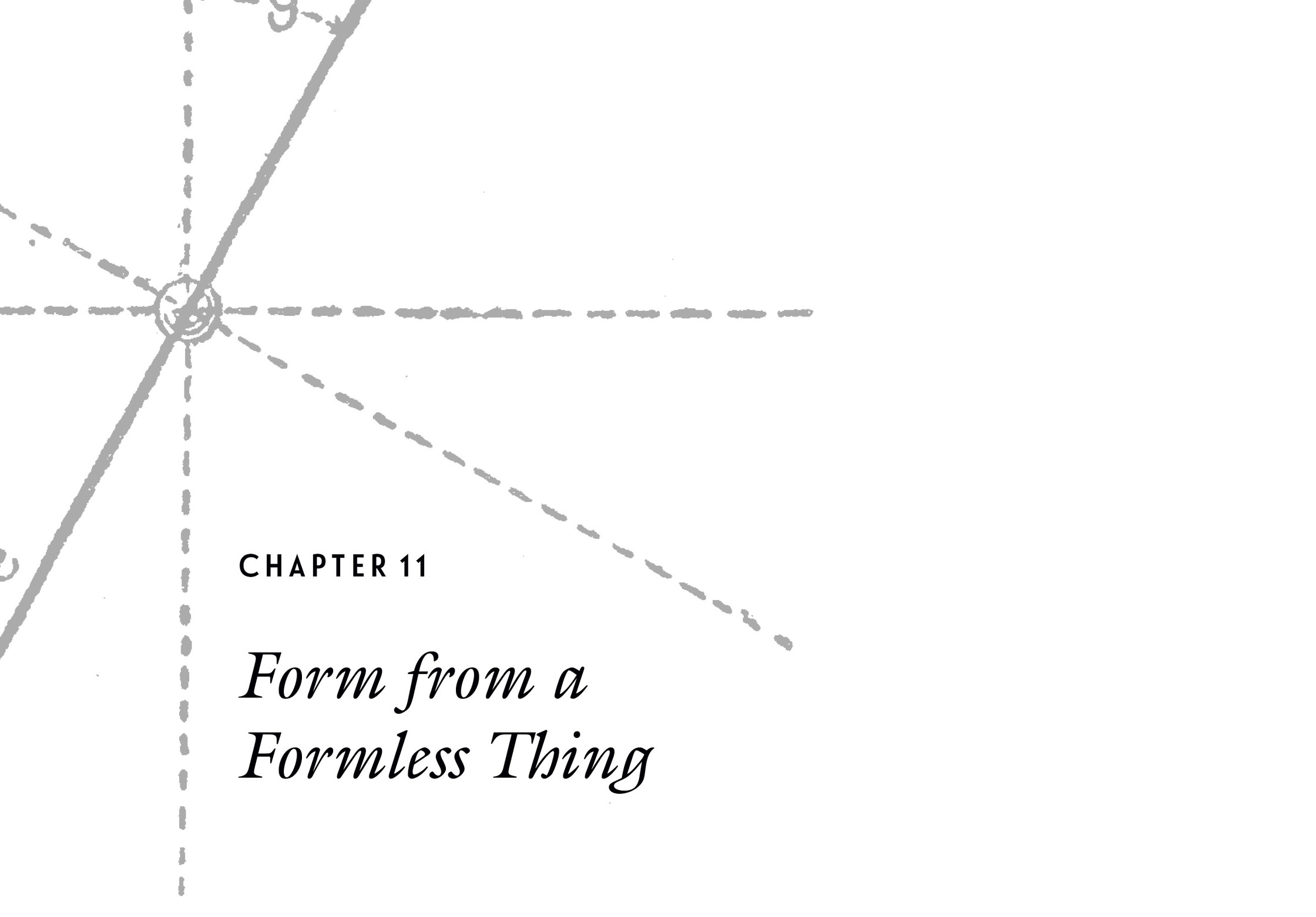 Chapter 11 Form from a Formless Thing