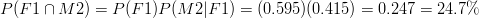 P(F1 \cap M2)=P(F1)P(M2|F1)=(0.595)(0.415)=0.247=24.7\%