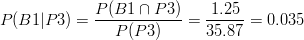 P(B1|P3)=\frac{P(B1 \cap P3)}{P(P3)}=\frac{1.25}{35.87}=0.035