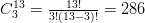 C^{13}_3=\frac{13!}{3!(13-3)!} = 286