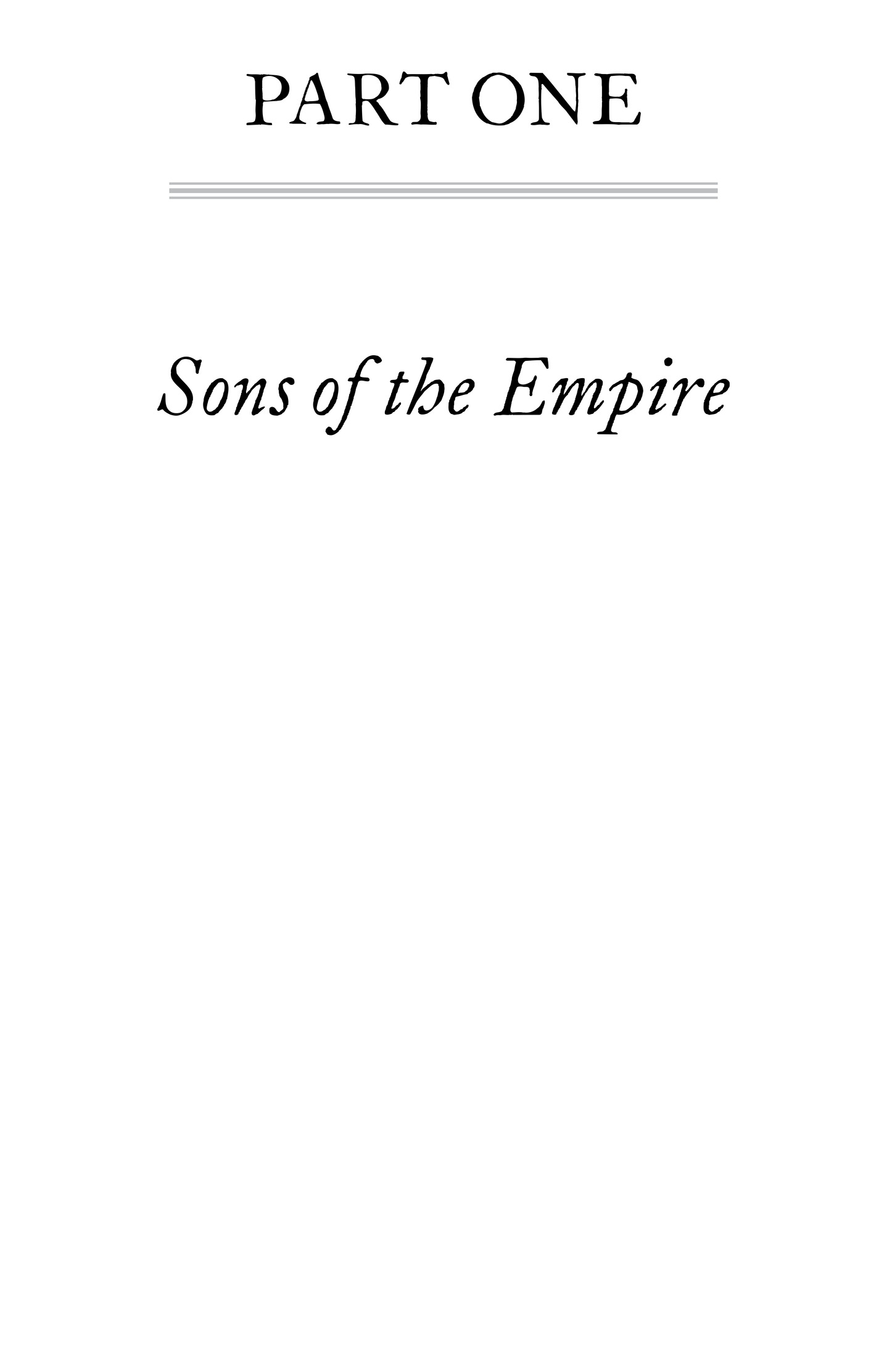 PART ONE Sons of the Empire