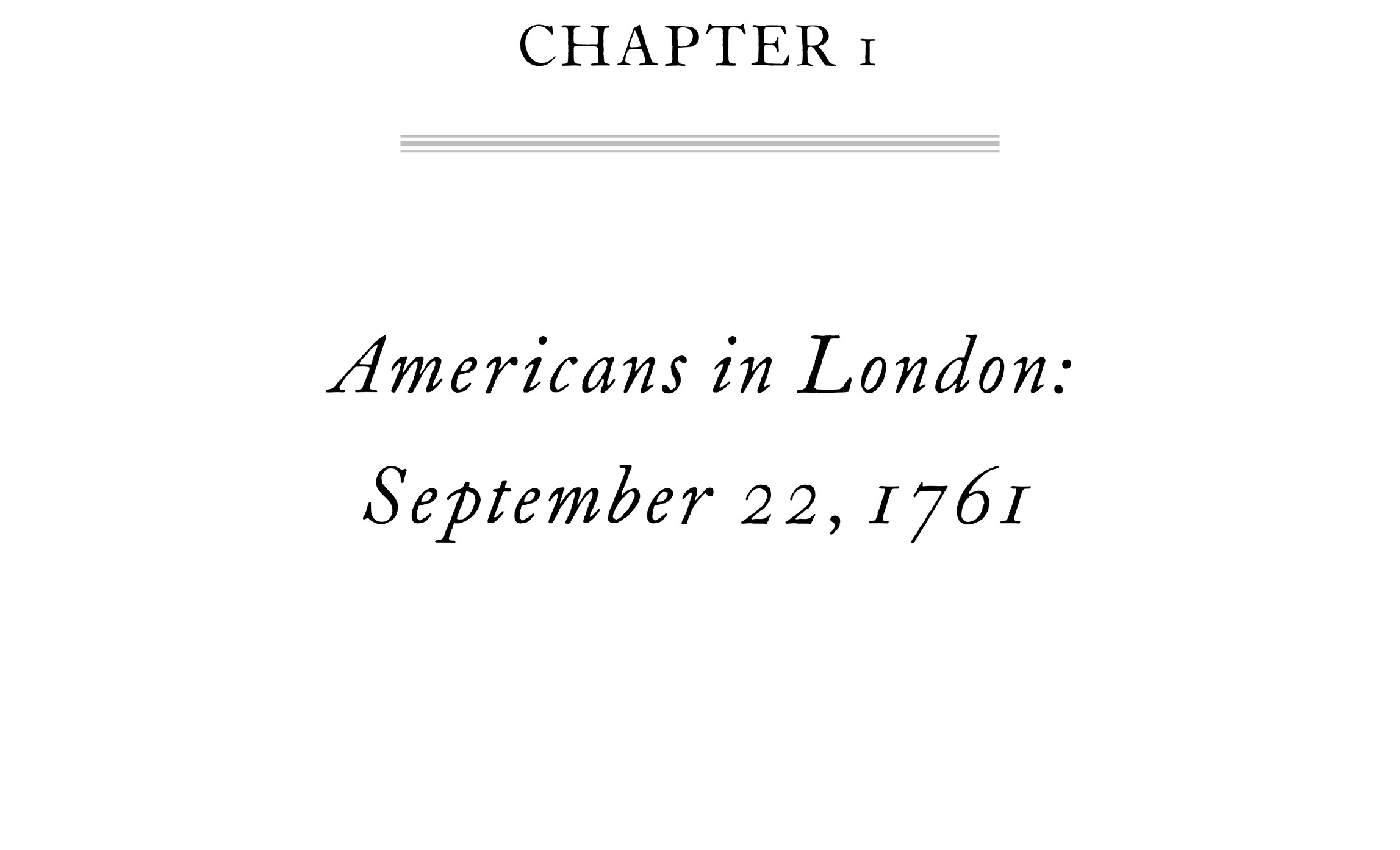 Chapter 1 Americans in London: September 22, 1761