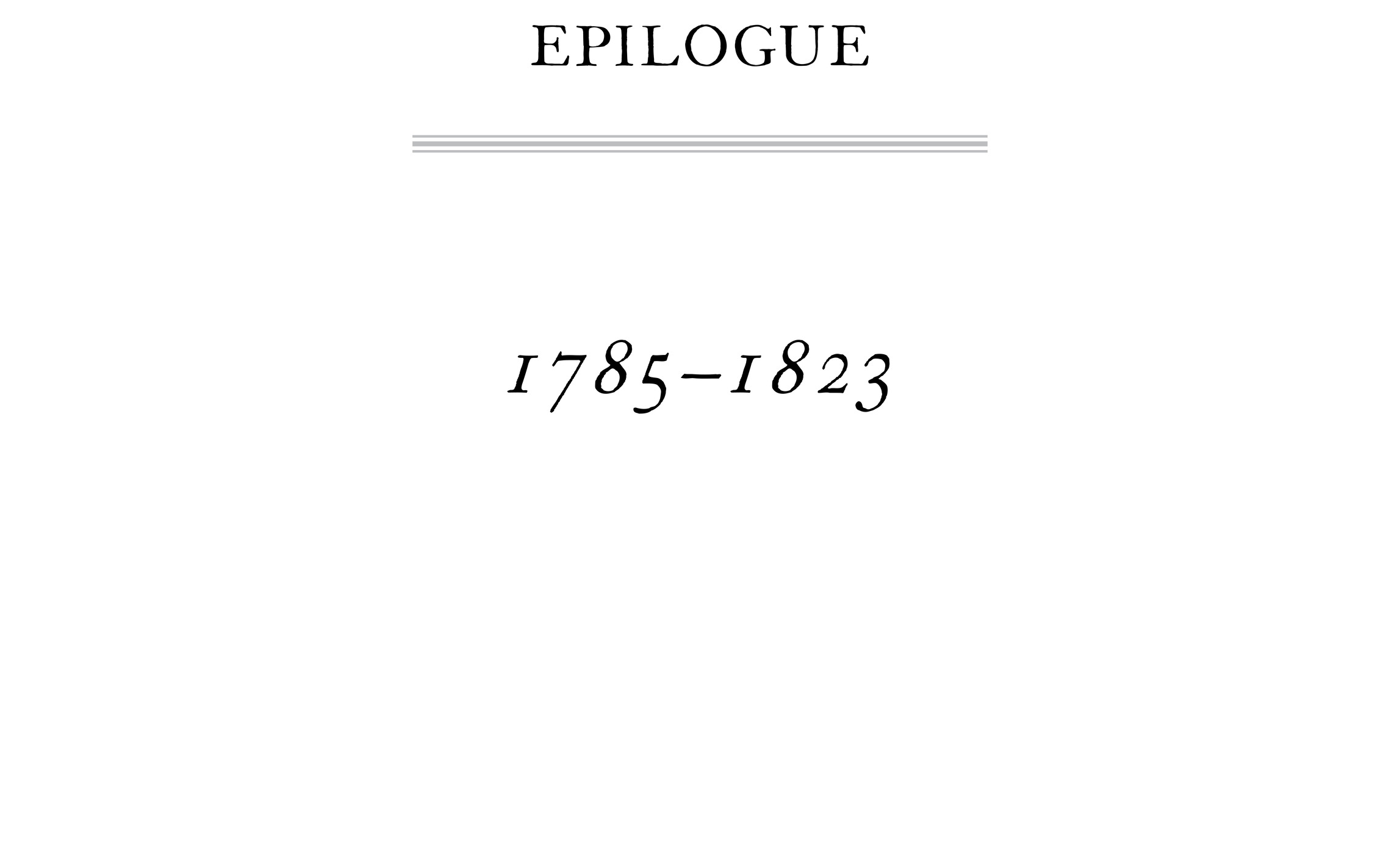 Epilogue 1785–1823