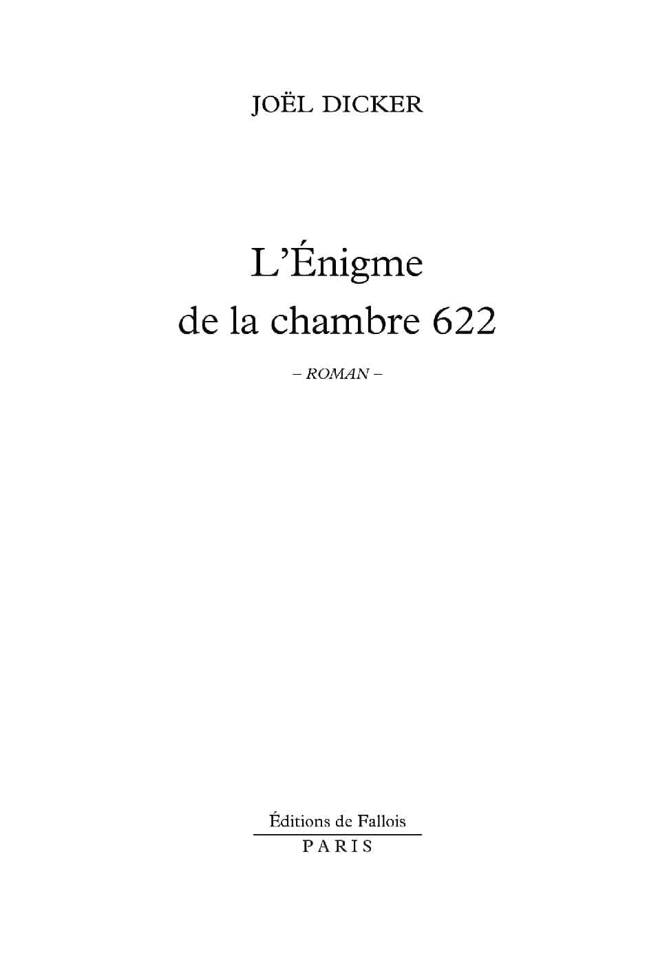 Page de titre : Joël Dicker L'Énigme de la chambre 622 Roman Éditions de Fallois Paris