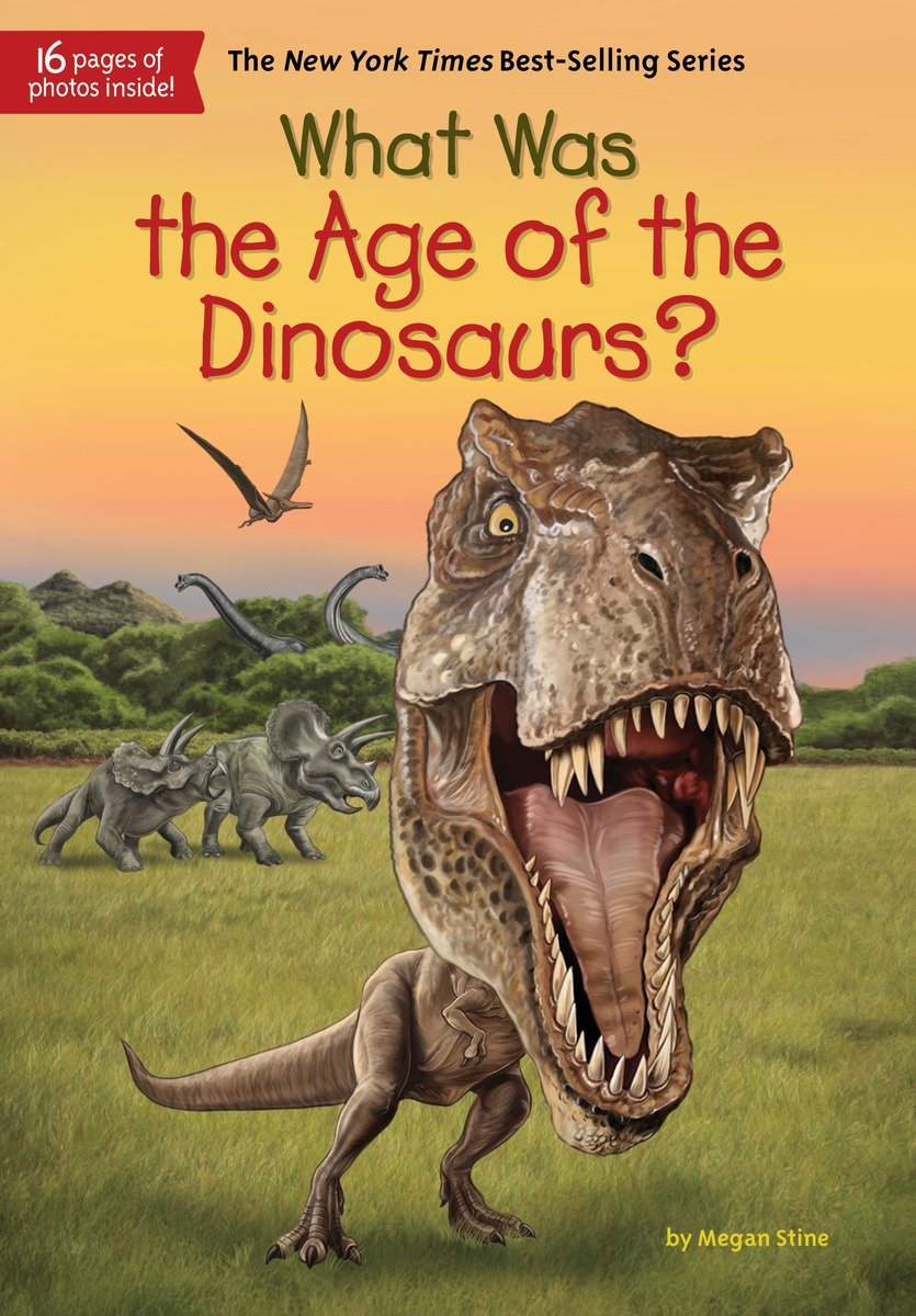 Cover for What Was the Age of the Dinosaurs?