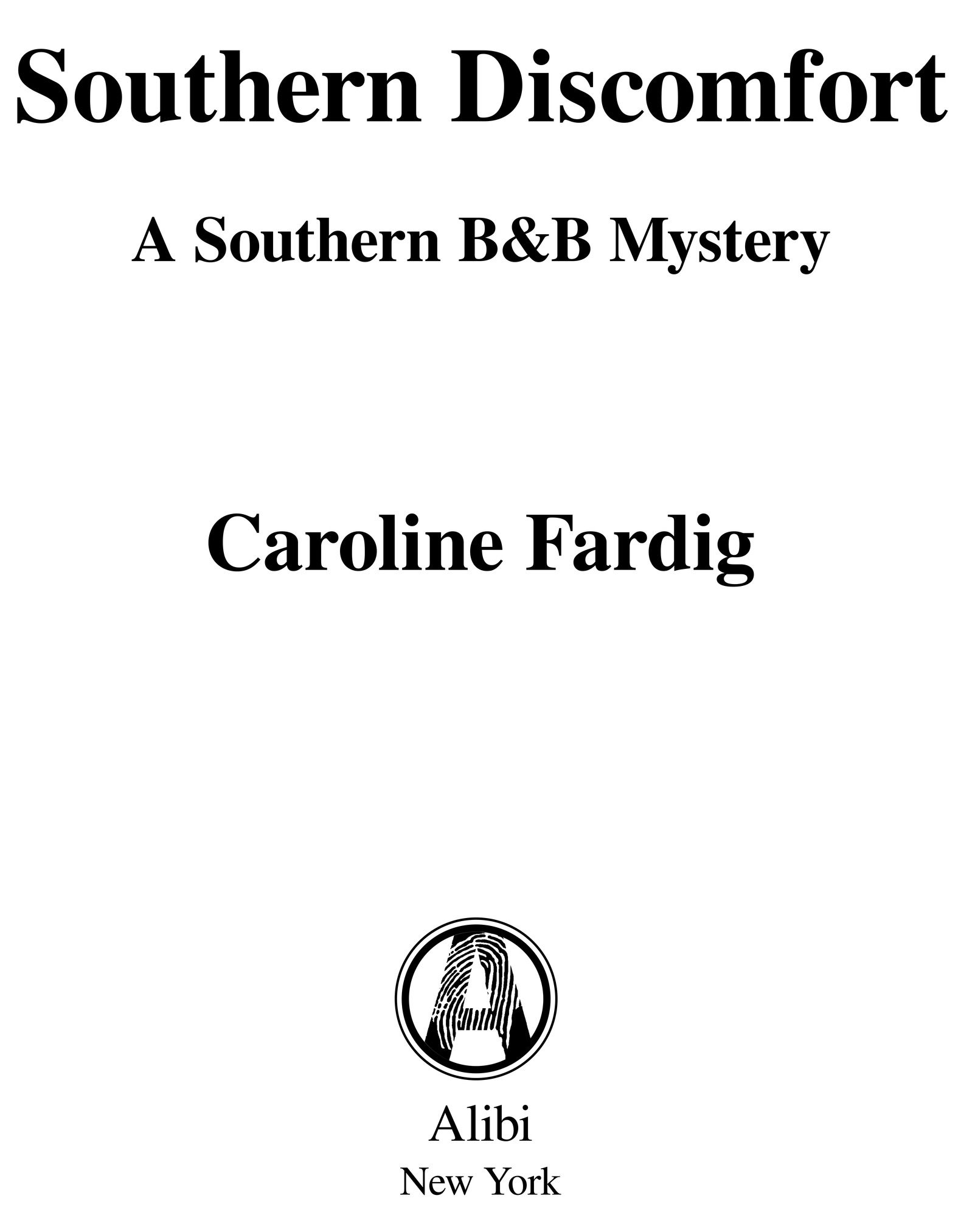 Book Title, Southern Discomfort, Subtitle, A Southern B&B Mystery, Author, Caroline Fardig, Imprint, Alibi