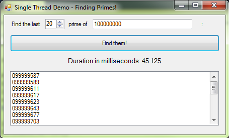 An Atom processor (Atom 330 Dual Core, Hyperthreading) on a netbook, calculating the last 20 prime numbers below 100 million in 45,000 milliseconds.