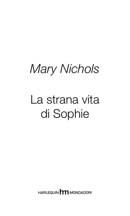 Frontespizio. «La strana vita di Sophie» di Nichols Mary