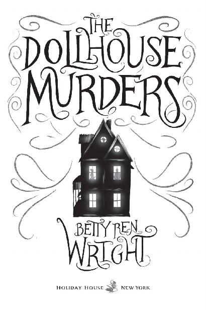 Book title, The Dollhouse Murders, author, Betty Ren Wright, imprint, Holiday House